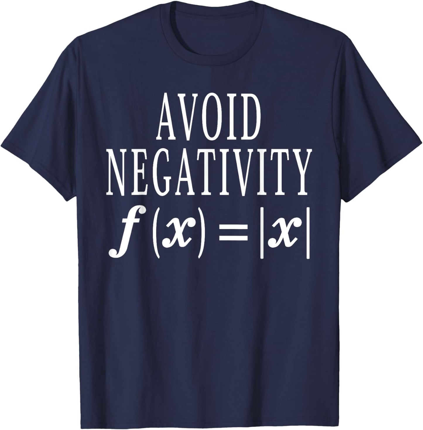 Avoid Negativity Math Equation Teacher Funny Gift Men Women T-Shirt - T-Shirt | Navy