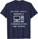 Not Now Sweety Mommy's Cyberbullying The Mayor Sarcasm Gift T-Shirt - T-Shirt | Navy