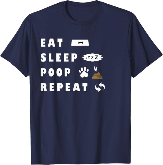 Eat Sleep Poo Repeat Funny Dog Puppy Gift Pooping Men Women Kids T-Shirt - T-Shirt | Navy