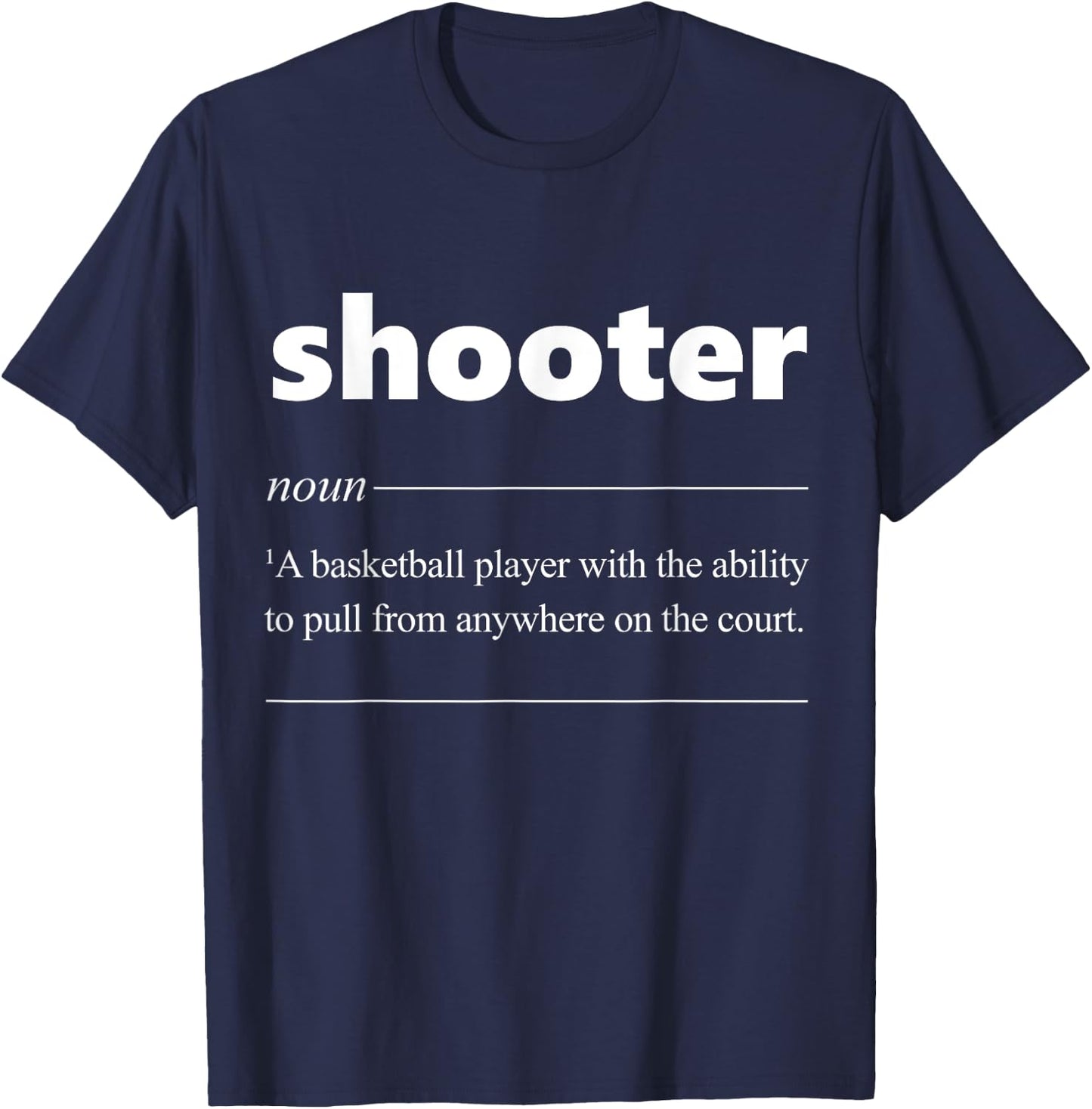 Shooter Definition Funny Gift Basketball Fan T-Shirt - T-Shirt | Navy