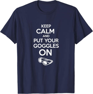 Keep calm and put your goggles on Swimmer T-Shirt - T-Shirt | Navy