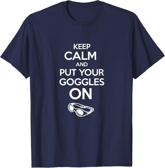Keep calm and put your goggles on Swimmer T-Shirt - T-Shirt | Navy