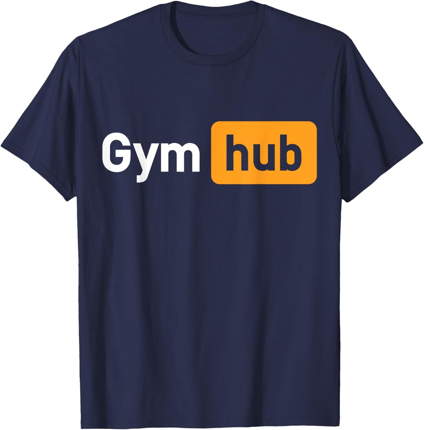 Gym Hub Funny Cute Adult Novelty Workout Gym Fitness T-Shirt - T-Shirt | Navy