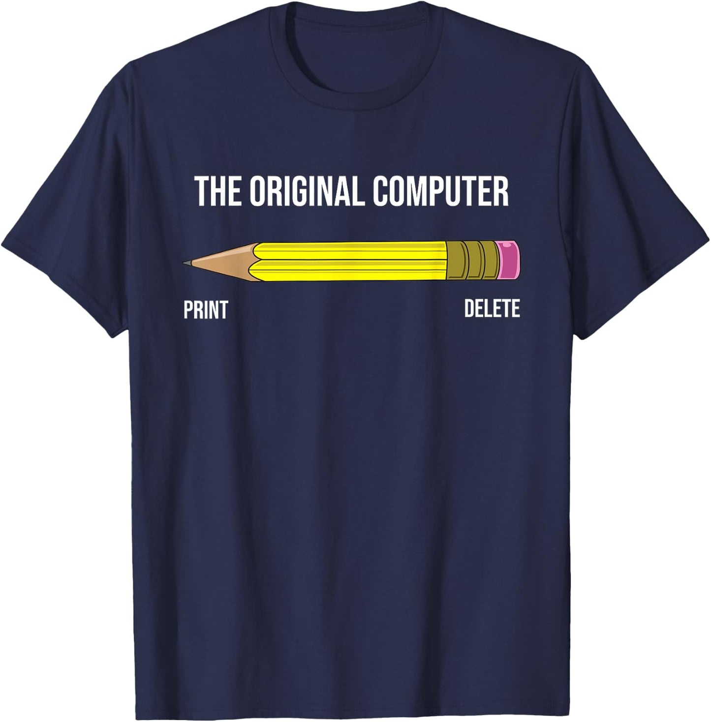 The Original Computer Funny Sarcastic Programmer Pencil Gift T-Shirt - T-Shirt | Navy