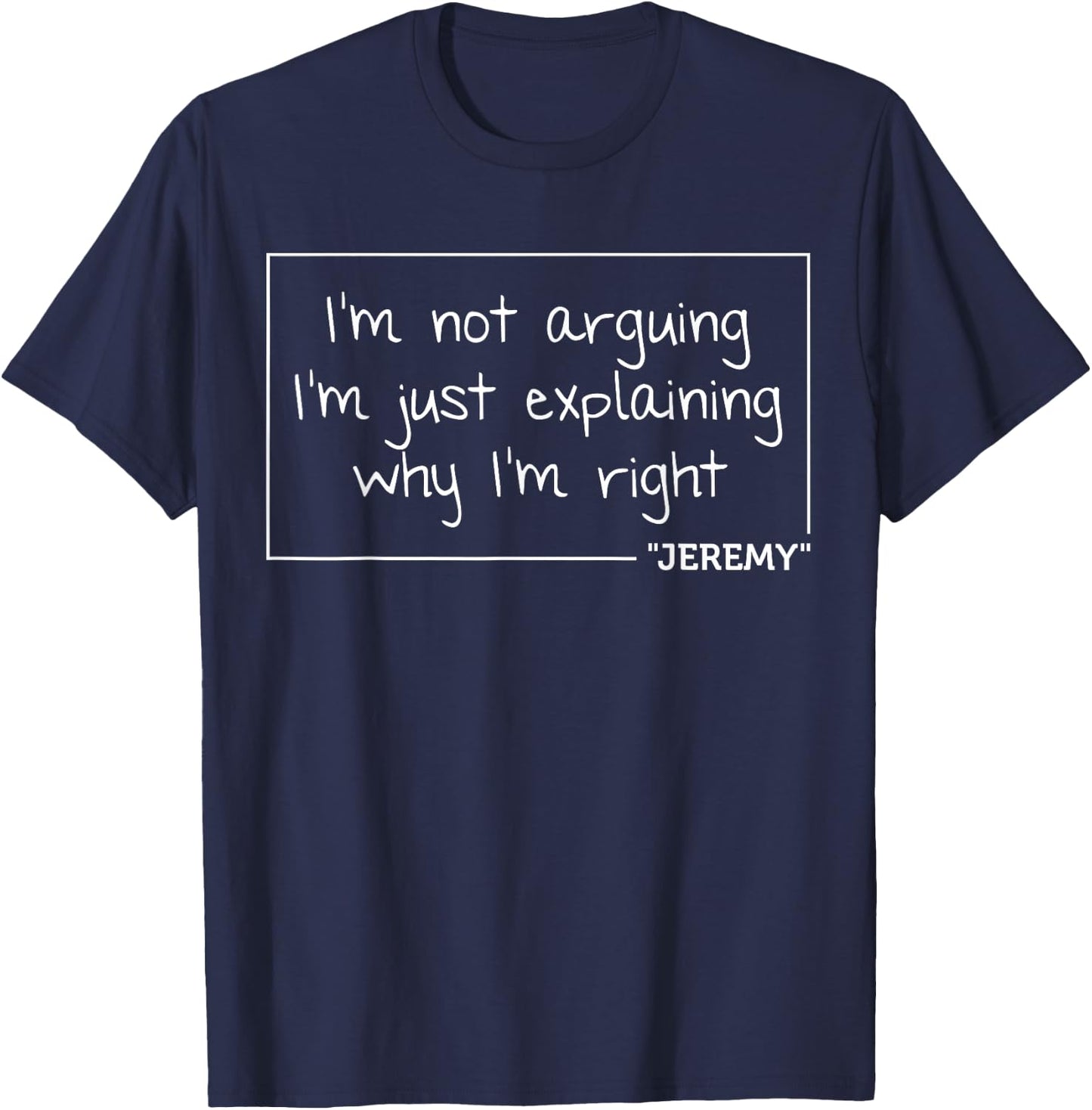 JEREMY Quote Funny Birthday Personalized Name Gift T-Shirt - T-Shirt | Navy