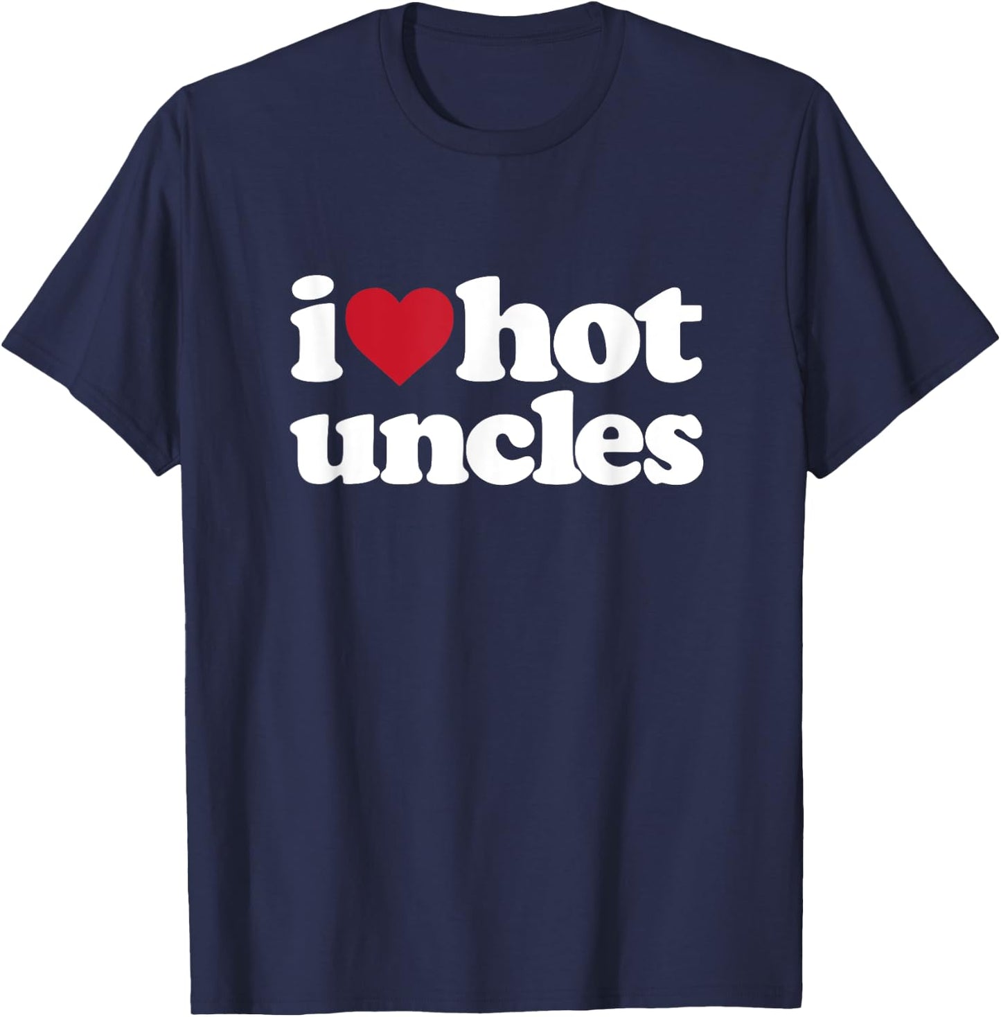 I Heart Hot Uncles T-Shirt - T-Shirt | Navy