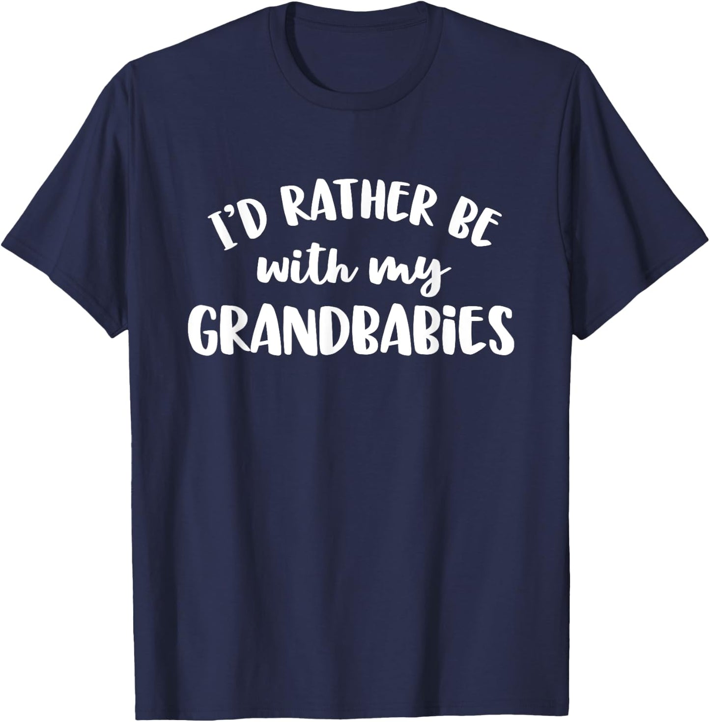 I'd Rather Be With My Grandbabies T-Shirt - T-Shirt | Navy