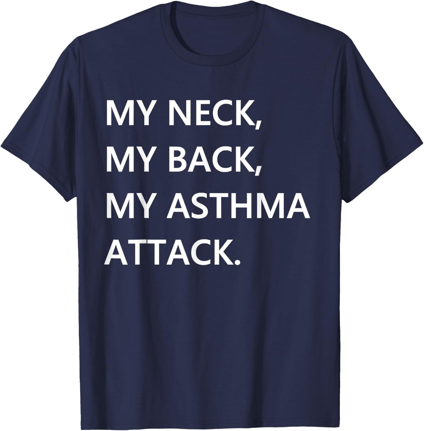 Funny Asthma Quote - Asthmatics Joke Meme Asthma Attack T-Shirt - T-Shirt | Navy