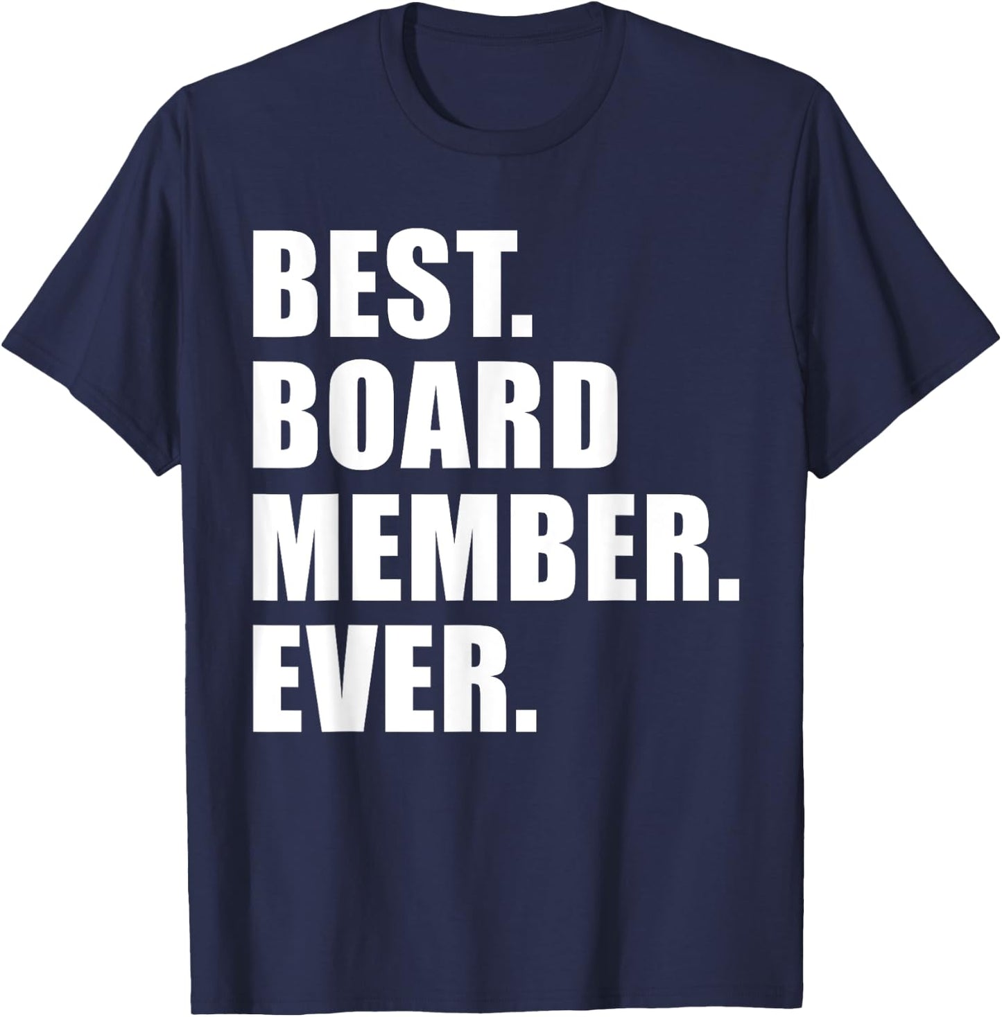 Best Board Member Ever T-Shirt - T-Shirt | Navy