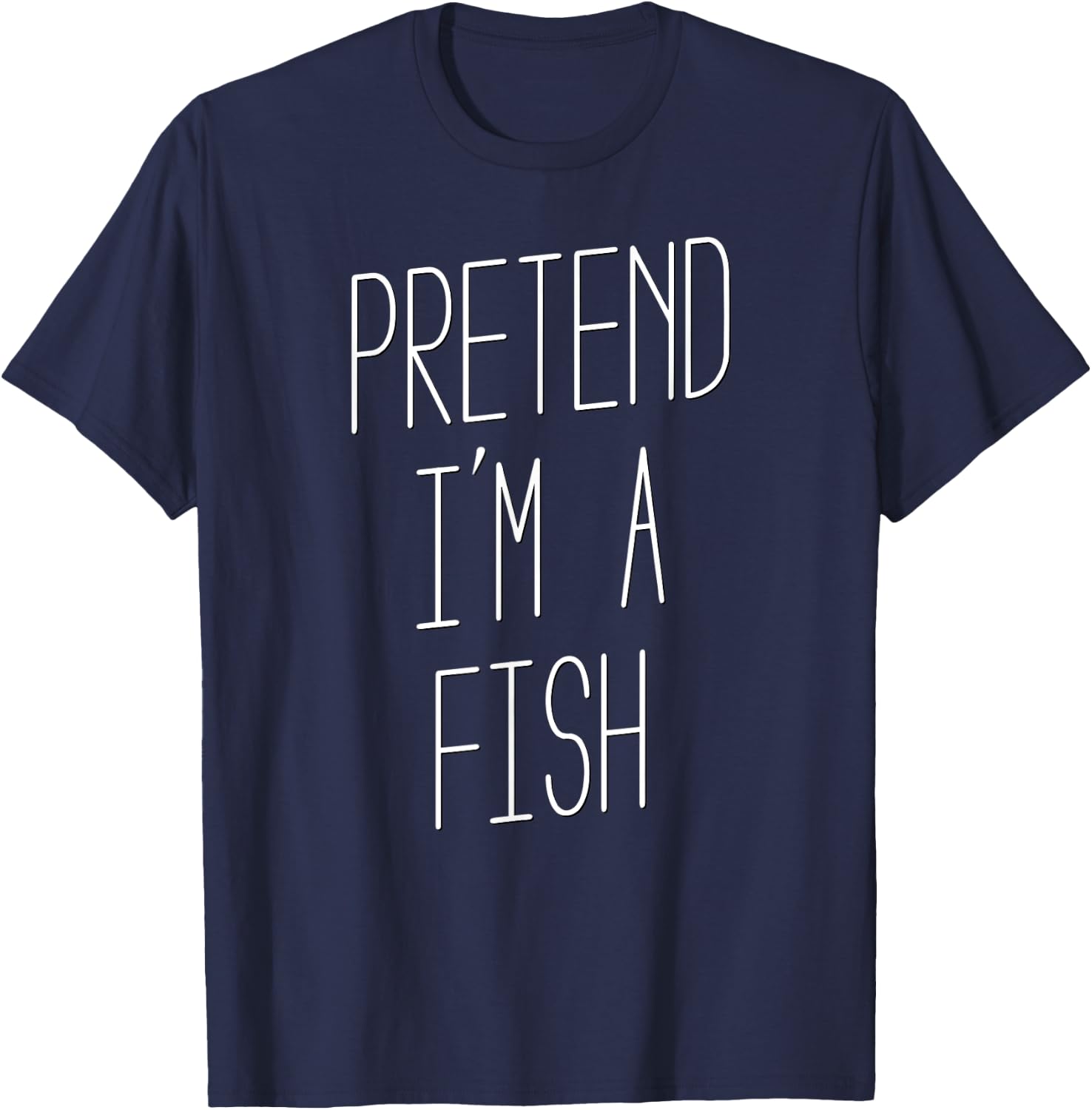 Pretend I'm a Fish - Halloween Costume T-Shirt - T-Shirt | Navy