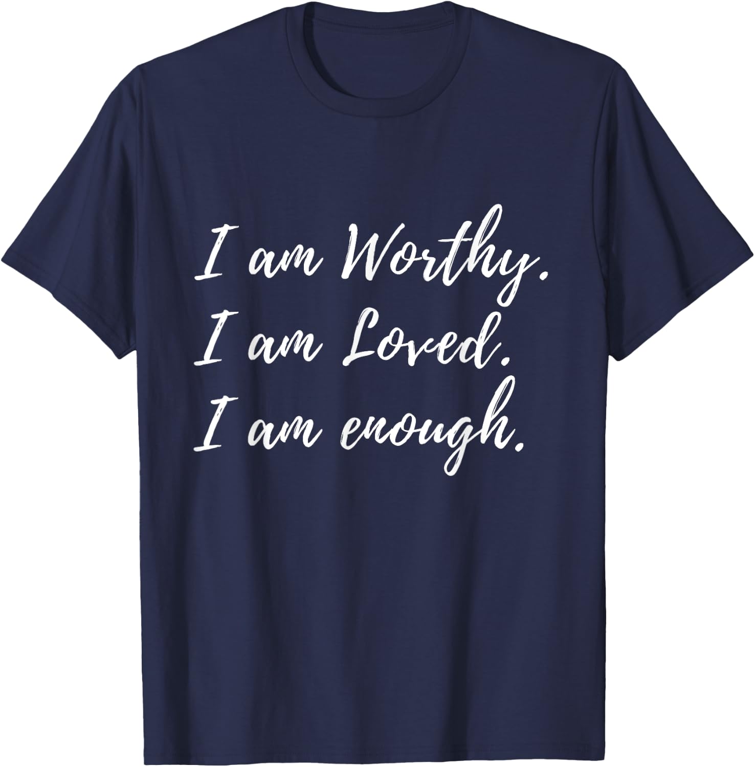 I Am Worthy Loved And Enough Faith Christian Quote T-Shirt - T-Shirt | Navy