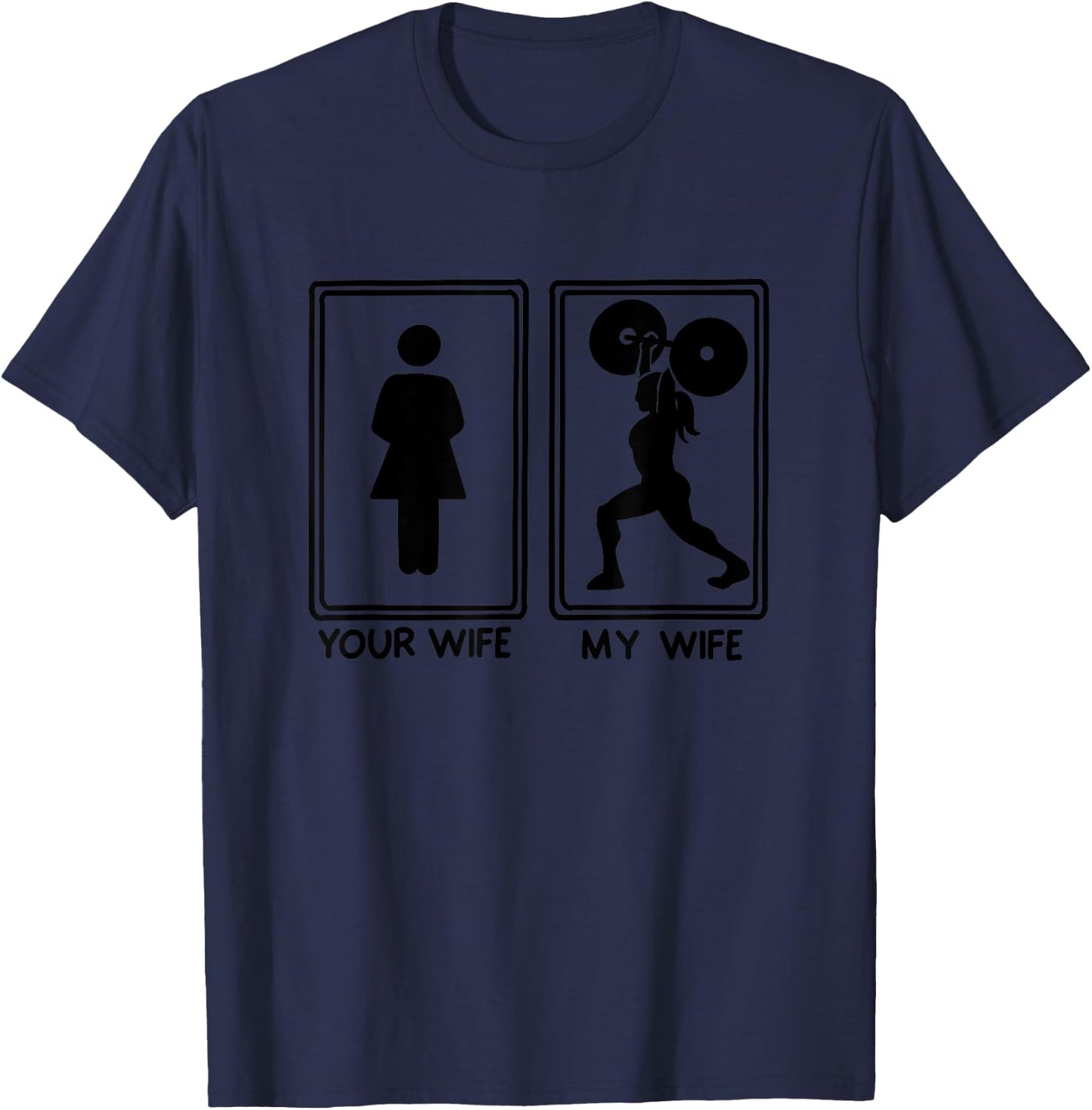 Funny Your Wife My | Cool Husband Gift Bodybuilding Workout T-Shirt - T-Shirt | Navy