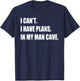 Funny Man Cave Stuff Gifts - I Can' I Have Plans T-Shirt - T-Shirt | Navy