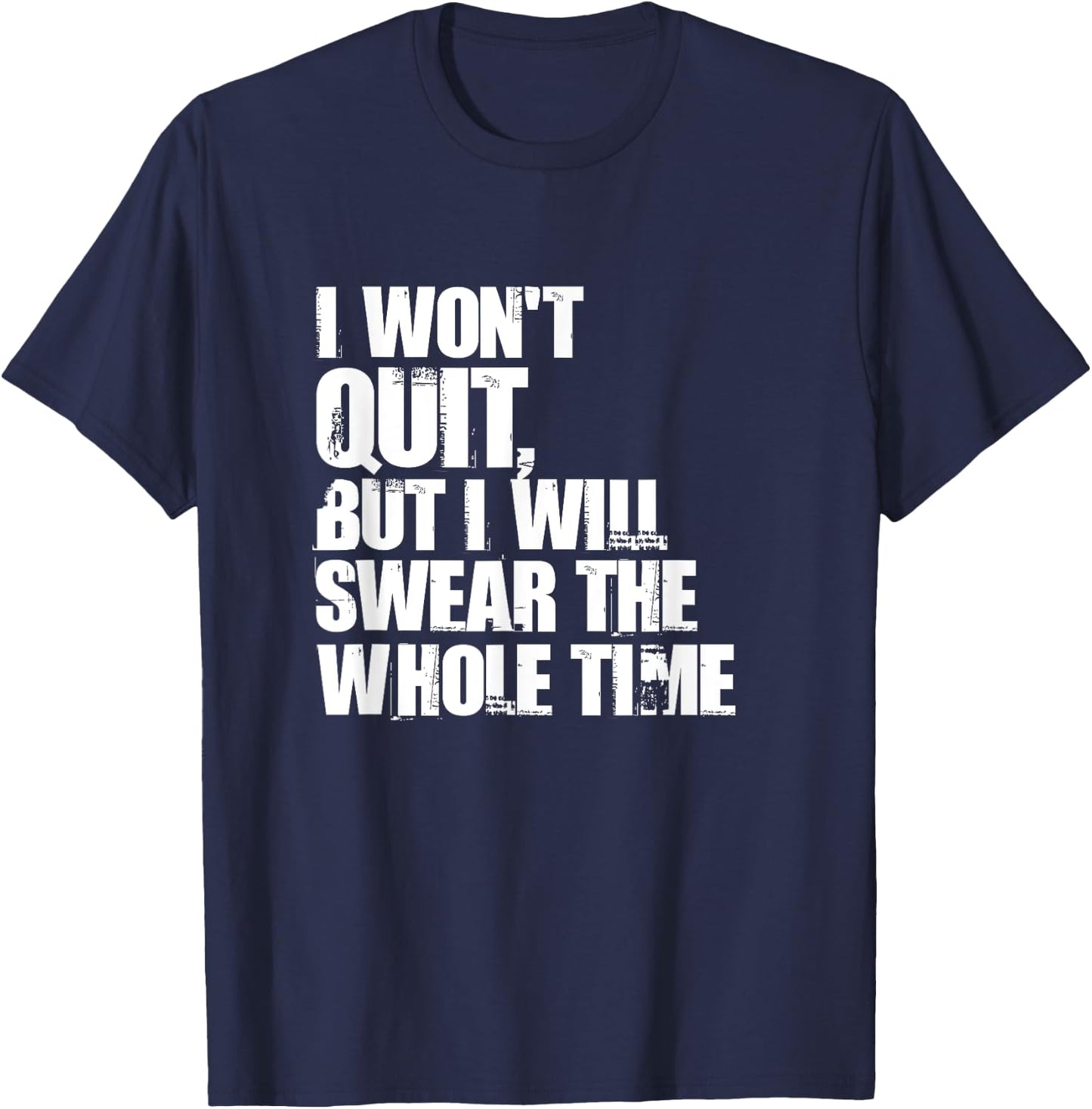 I Won't Quit But I'll Swear The Whole Time Running Gift T-Shirt - T-Shirt | Navy