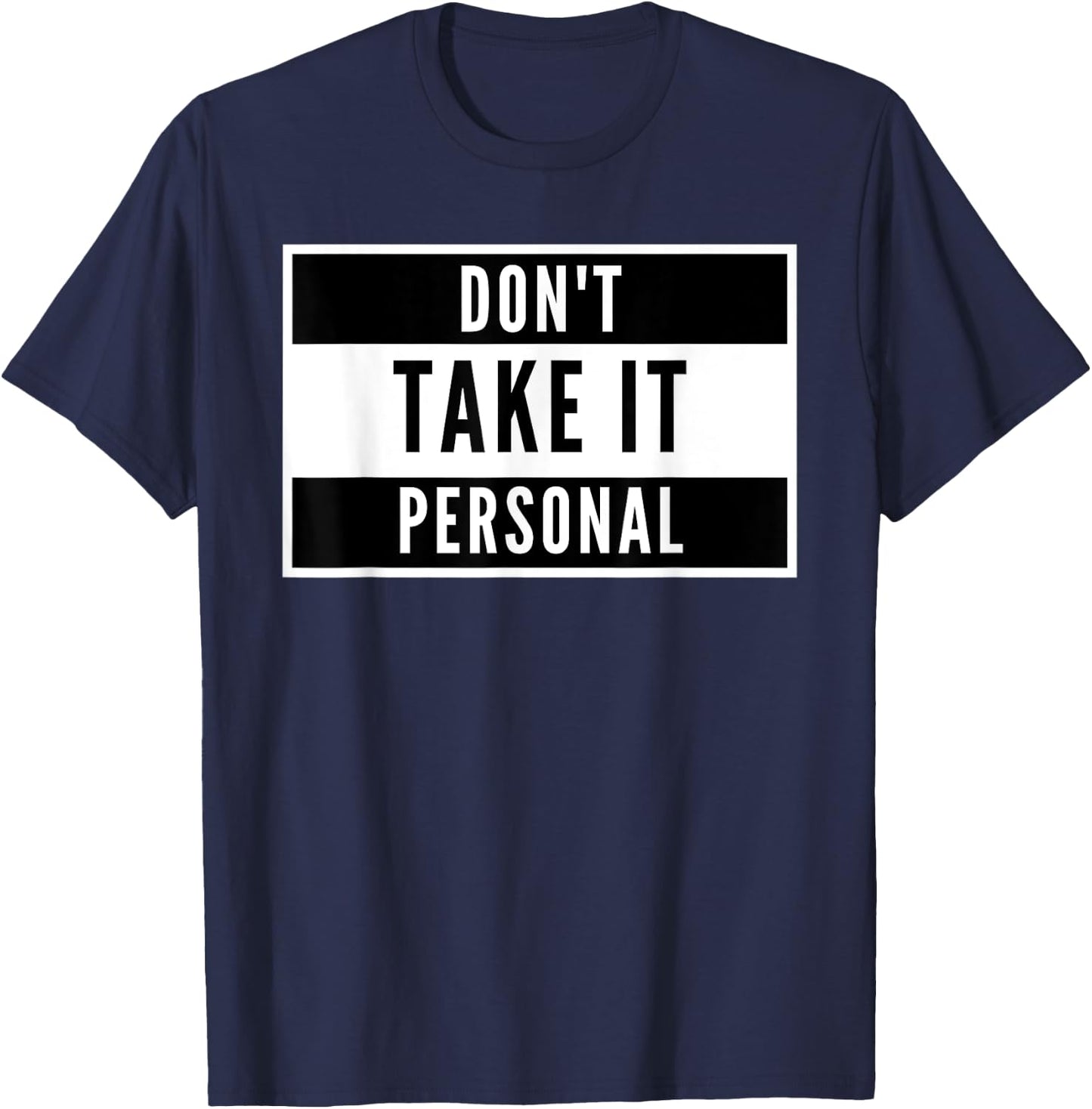 Don't take it personal - funny black and white design T-Shirt - T-Shirt | Navy