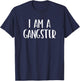 I Am A Gangster Halloween I'm Simple Costume Lazy T-Shirt - T-Shirt | Navy