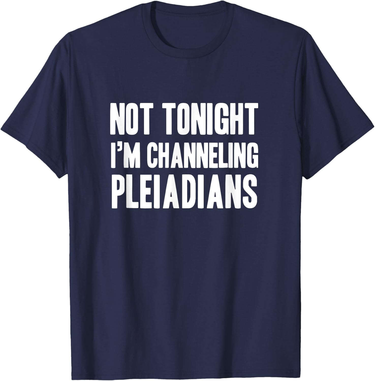 Funny channeling pleiadians new age lightworker T-Shirt - T-Shirt | Navy