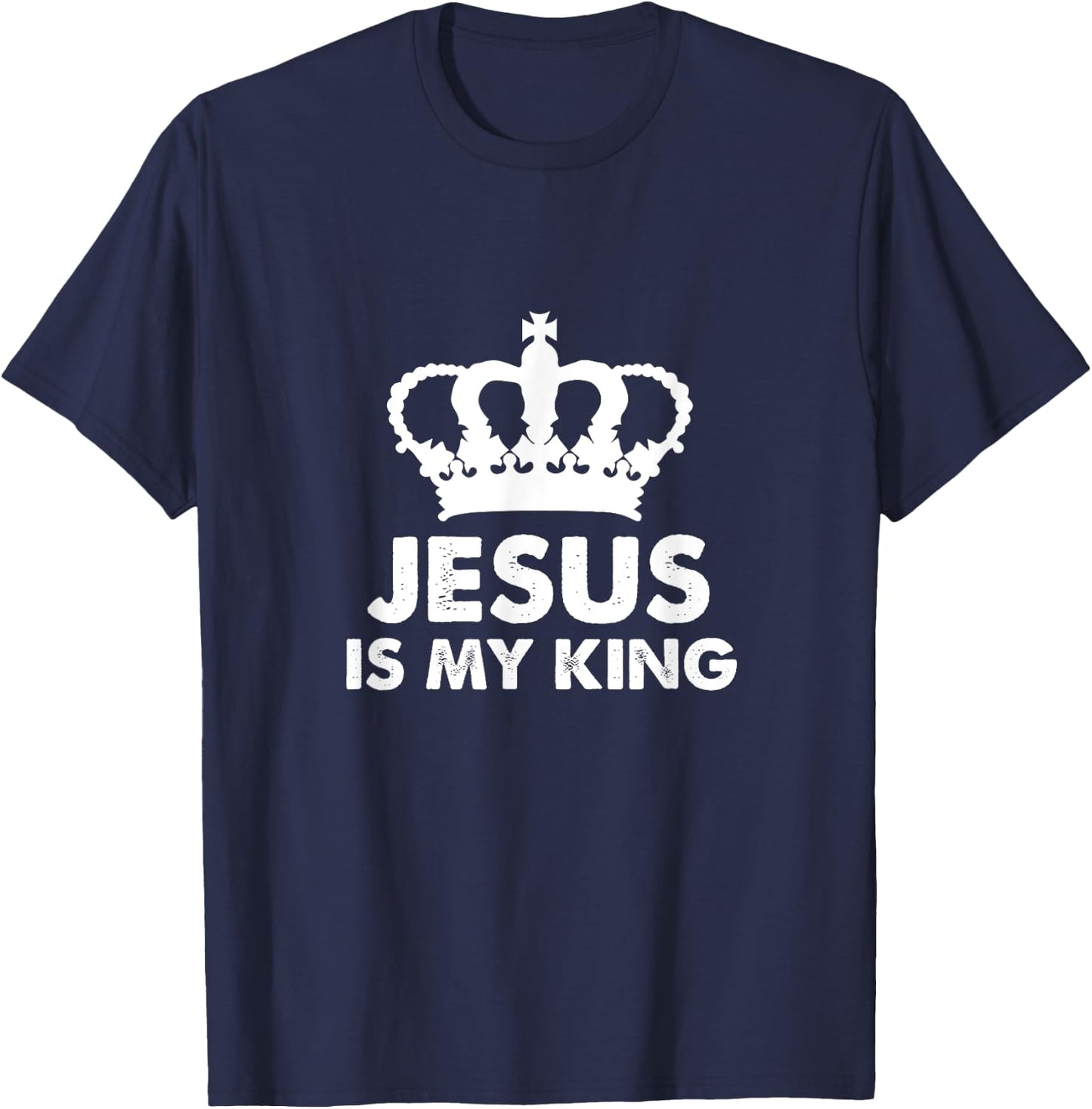 Jesus Is My King Christianity Faith Catholic Bible God Gift T-Shirt - T-Shirt | Navy