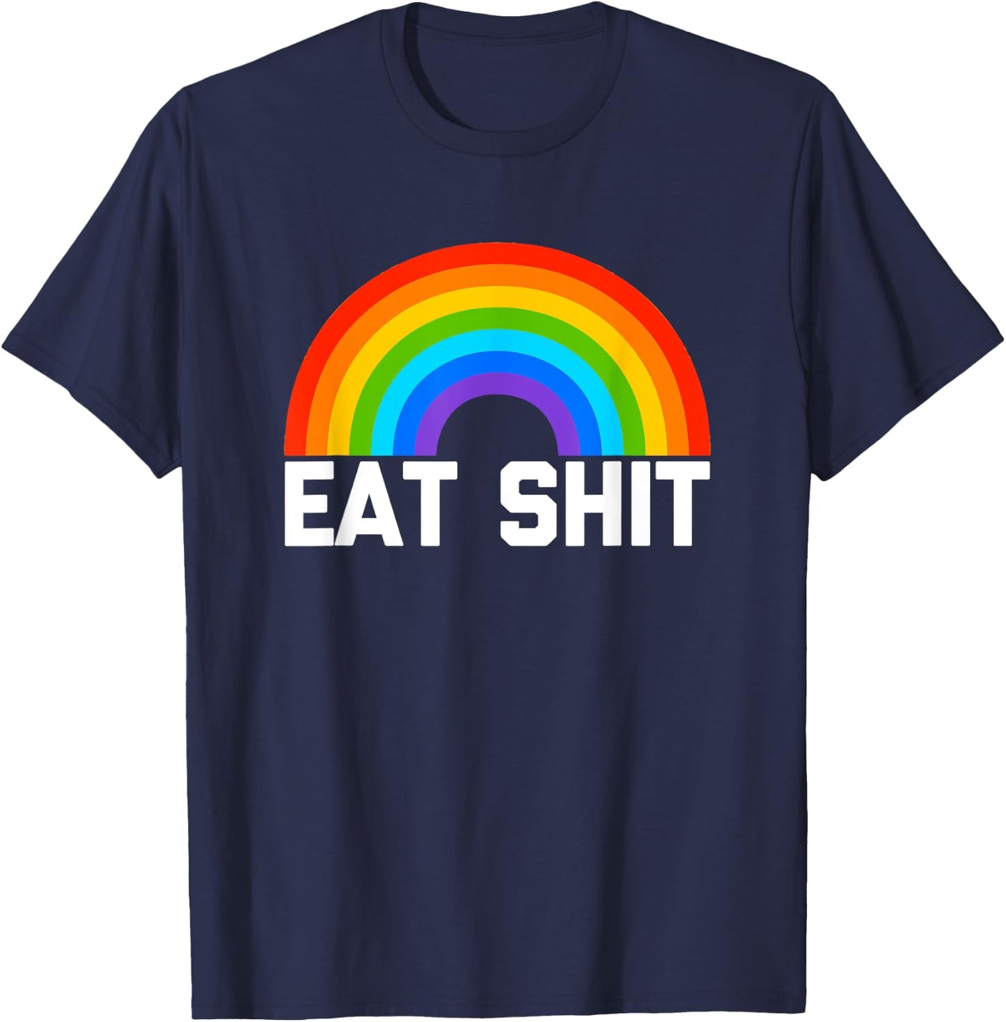 Eat Shit (Rainbow) funny saying sarcastic novelty T-Shirt - T-Shirt | Navy