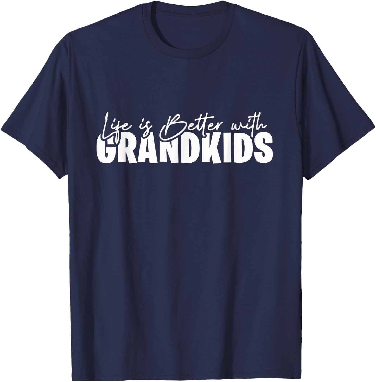 Life Is Better With Grandkids T-Shirt - T-Shirt | Navy