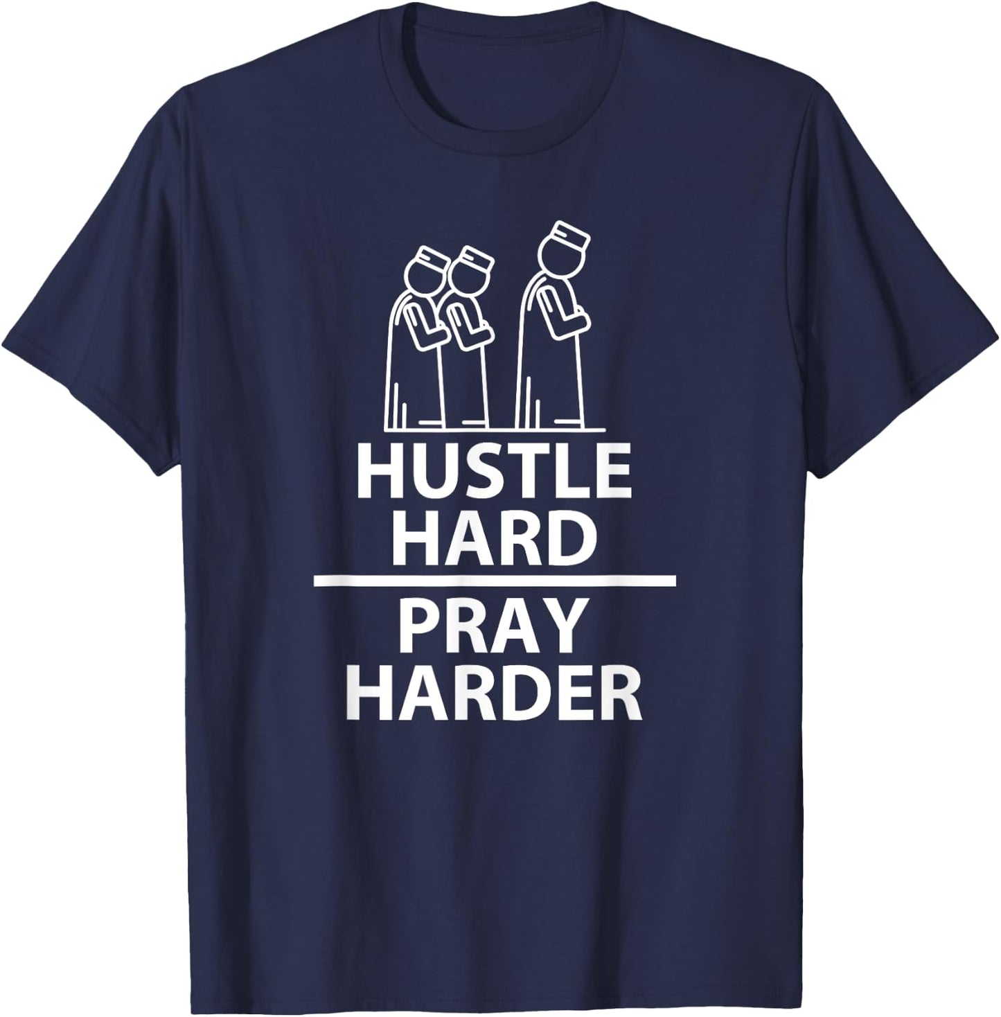 Hustle Hard Pray Harder Islamic Muslim Praying Religion Gift T-Shirt - T-Shirt | Navy