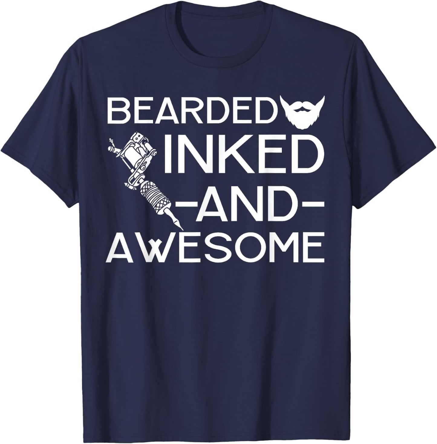Bearded Inked And Awesome Men Beard Tattoo Lover T-Shirt - T-Shirt | Navy
