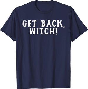 Get Back Witch Halloween Spooky Fun T-Shirt - T-Shirt | Navy