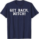 Get Back Witch Halloween Spooky Fun T-Shirt - T-Shirt | Navy