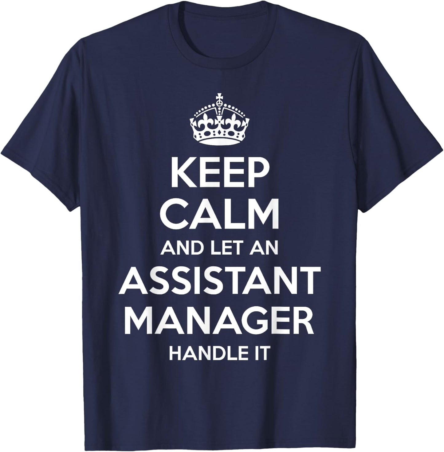 Personalized Keep Calm Graduation Christmas Team Assistant Manager Gift Funny Job Title Profession Birthday T-Shirt - T-Shirt | Navy