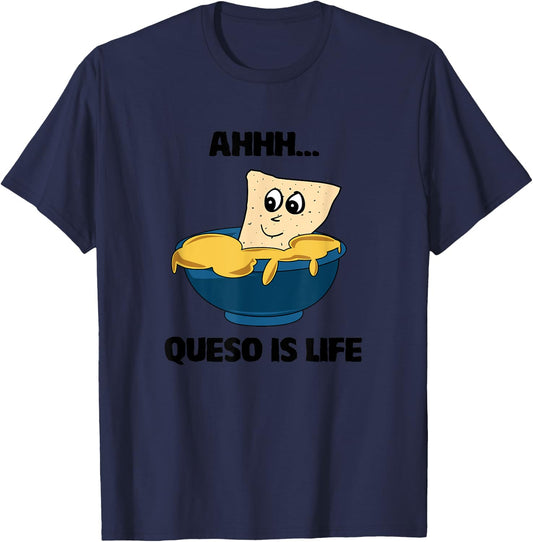 Queso is Life Funny For Food and Taco Fans T-Shirt - T-Shirt | Navy
