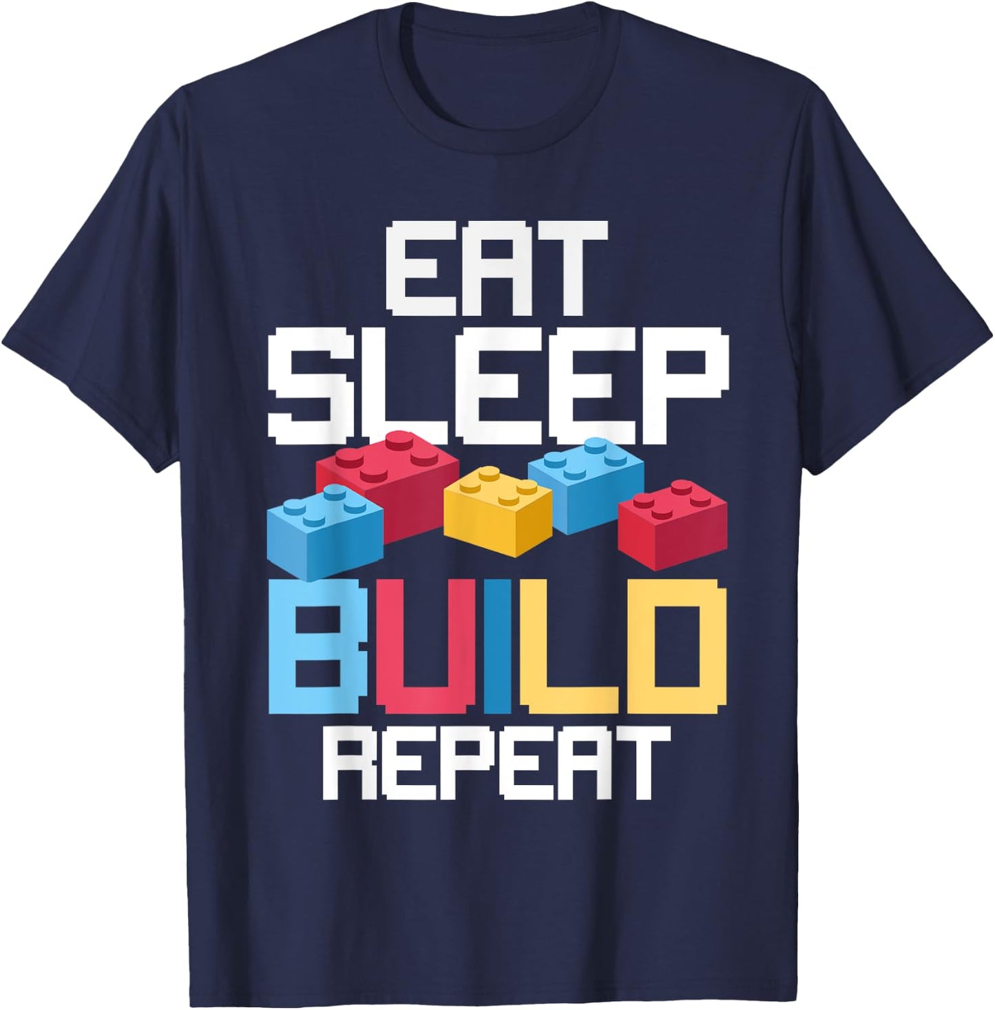 Funny Eat Sleep Build Gift Men Women Cool Blocks Building T-Shirt - T-Shirt | Navy