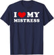 I Love My Mistress, I Heart My Mistress T-Shirt - T-Shirt | Navy