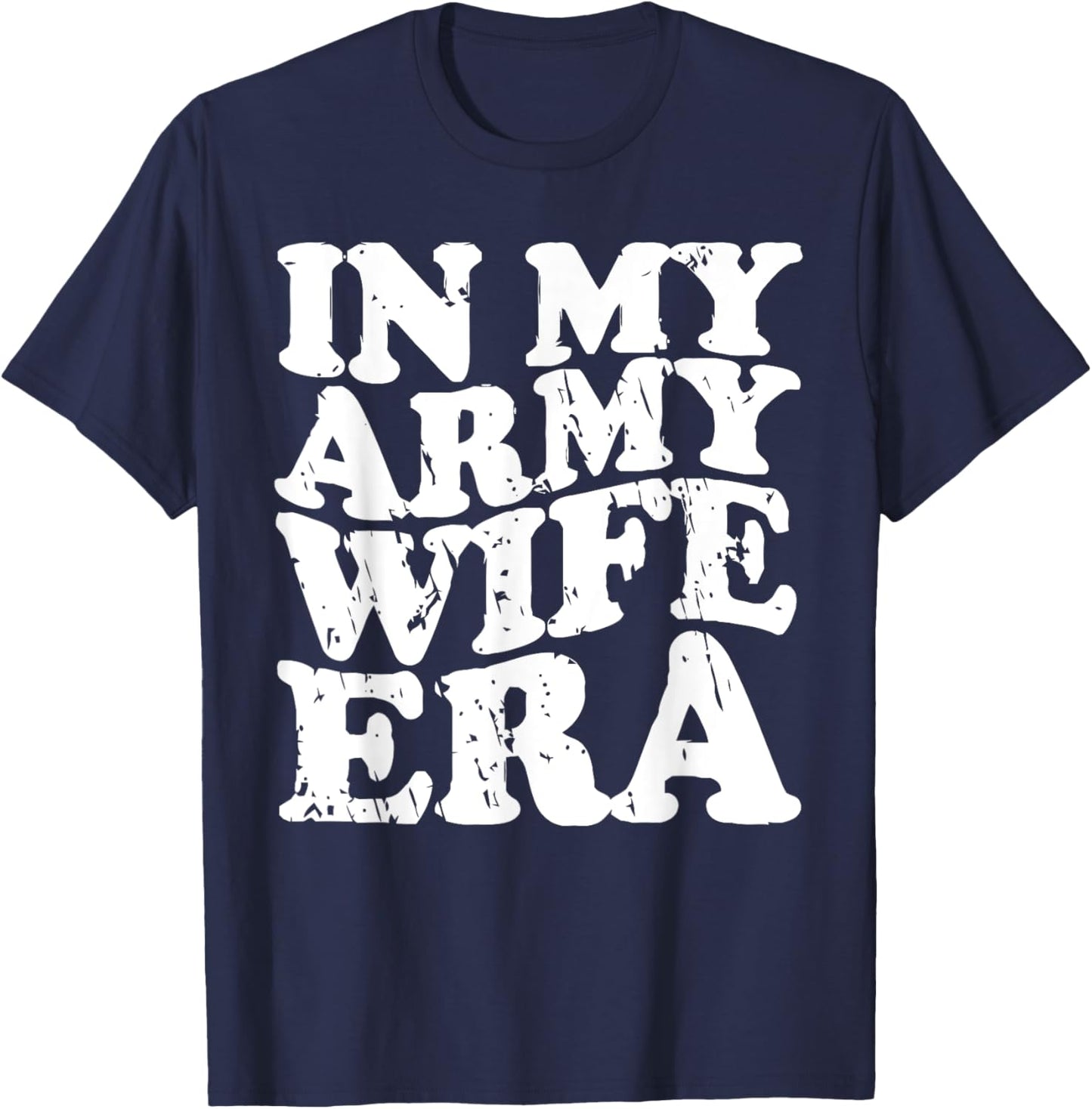 Funny Retro Military In my Army Wife Era Army Wife T-Shirt - T-Shirt | Navy