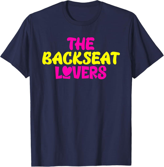 Funny Saying Humor Quotes The Backseats Lovers Holiday Gifts T-Shirt - T-Shirt | Navy