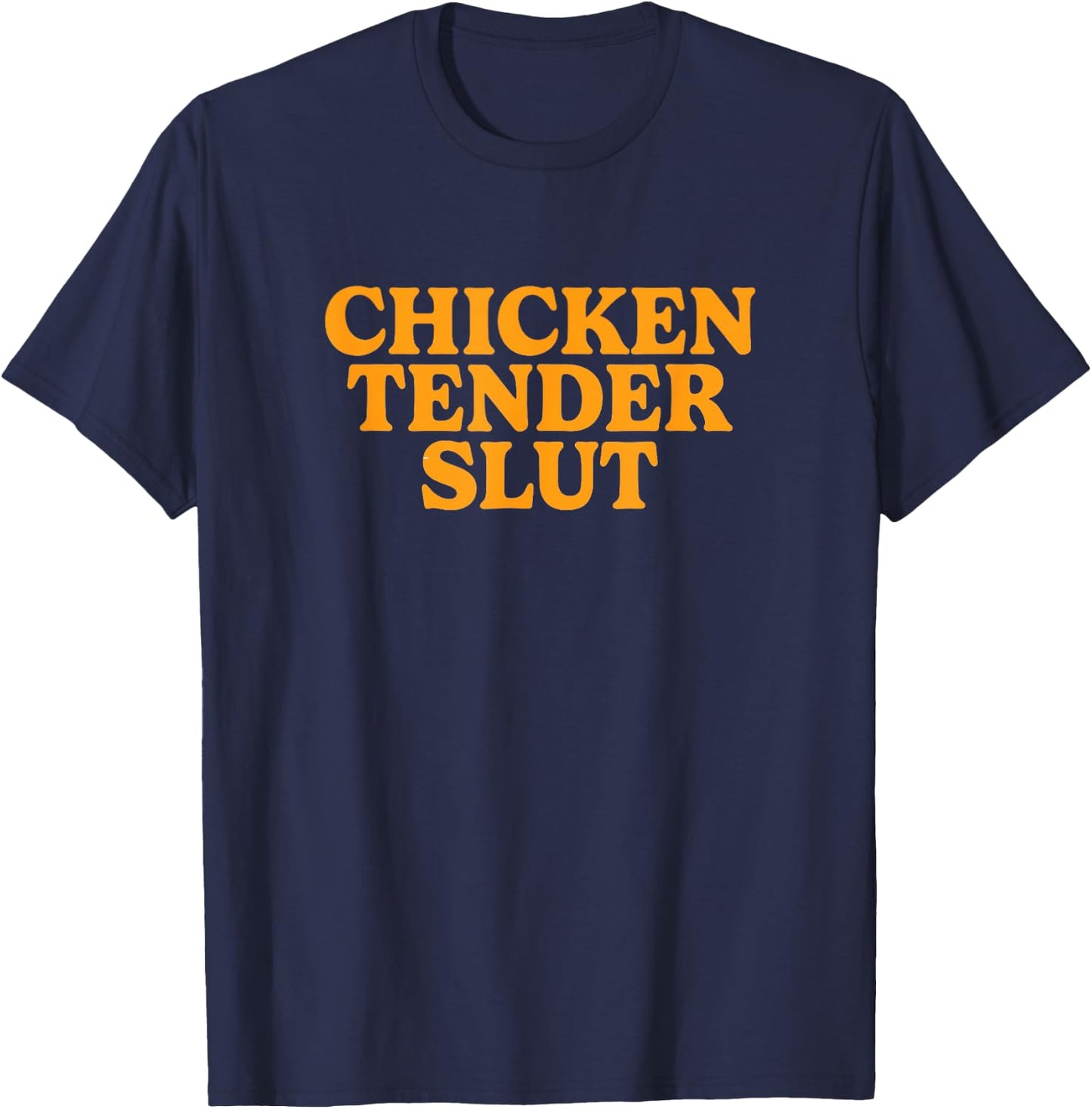 Chicken Tender Slut T-Shirt - T-Shirt | Navy