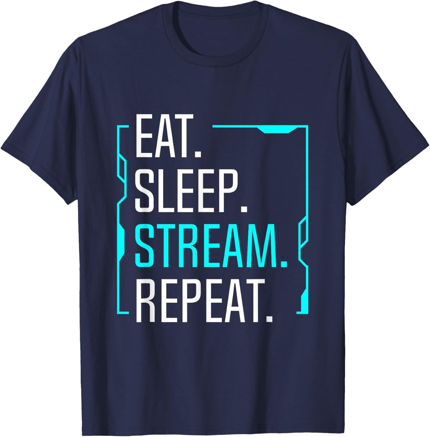 Eat Sleep Stream Repeat Movie Streaming Streamer Gift T-Shirt - T-Shirt | Navy