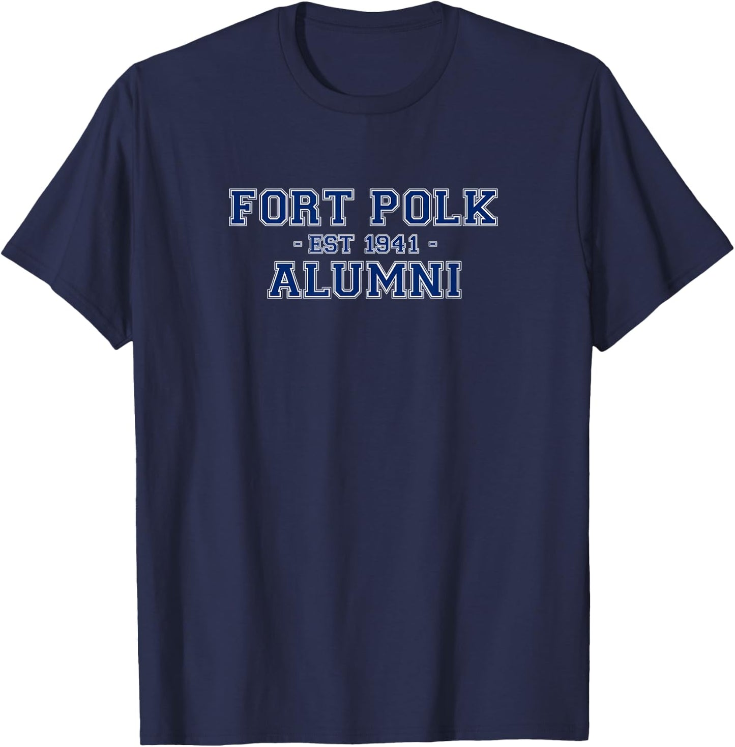 Fort Polk Alumni College Themed Military Veteran Gift T-Shirt - T-Shirt | Navy