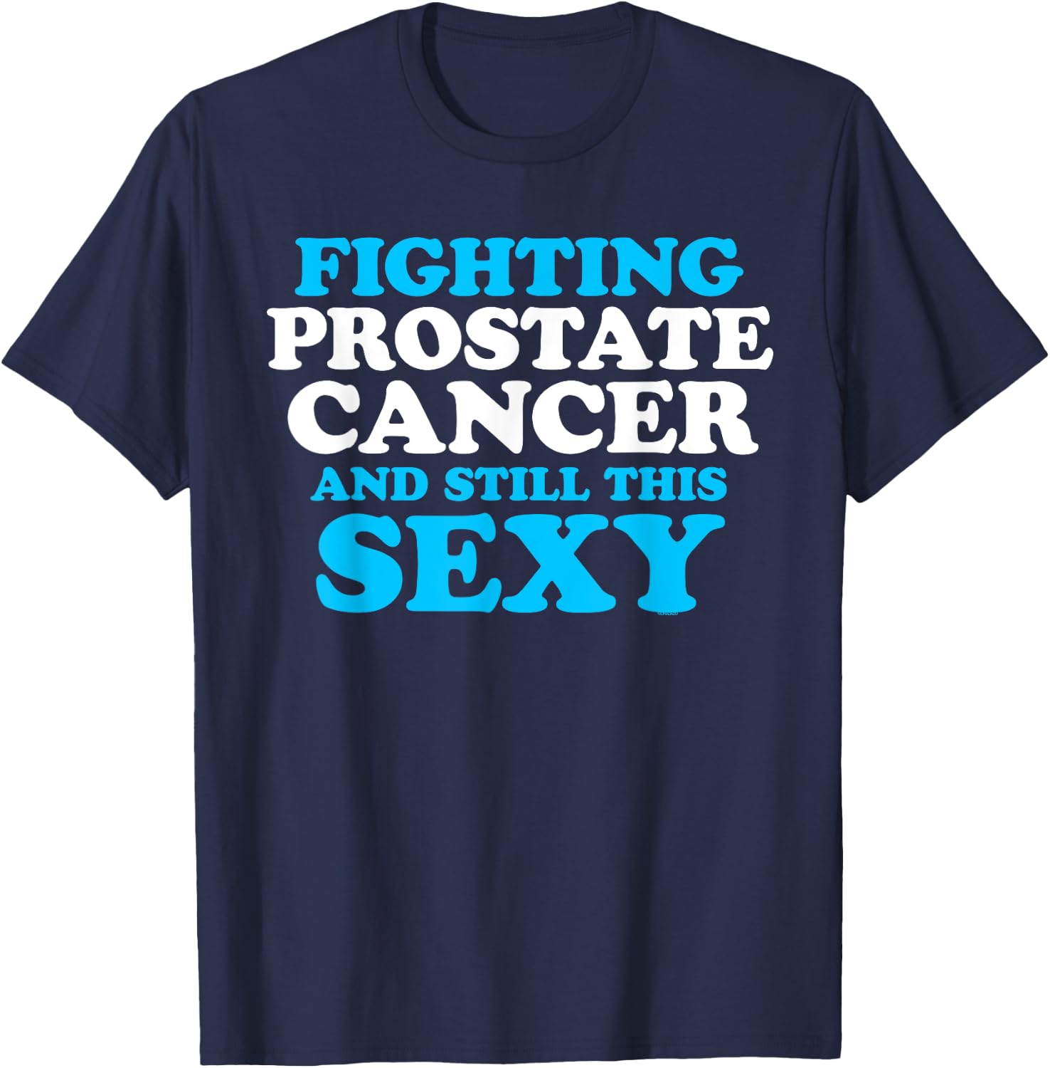 Prostate Cancer Survivor Sexy Warrior DA1 T-Shirt - T-Shirt | Navy