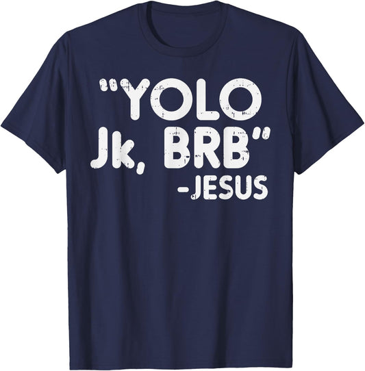 Yolo Jk Brb Jesus Funny Easter Christians Catholic Gift T-Shirt - T-Shirt | Navy