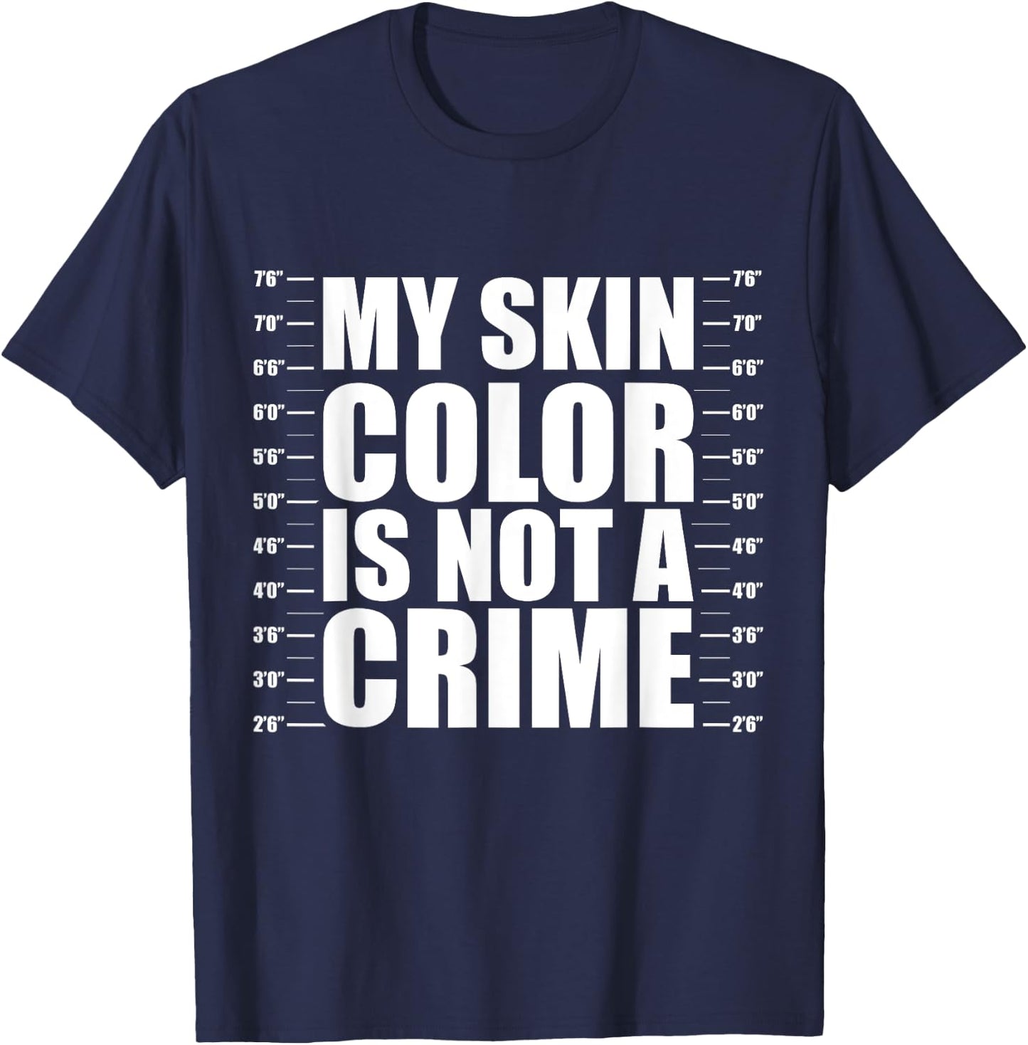 My Skin Color Is Not A Crime Black Equality Empowerment Gift T-Shirt - T-Shirt | Navy