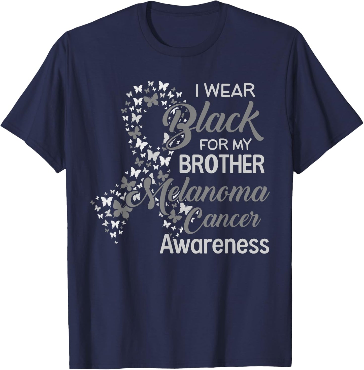 I wear Black for my Brother Melanoma Cancer Awareness T-Shirt - T-Shirt | Navy