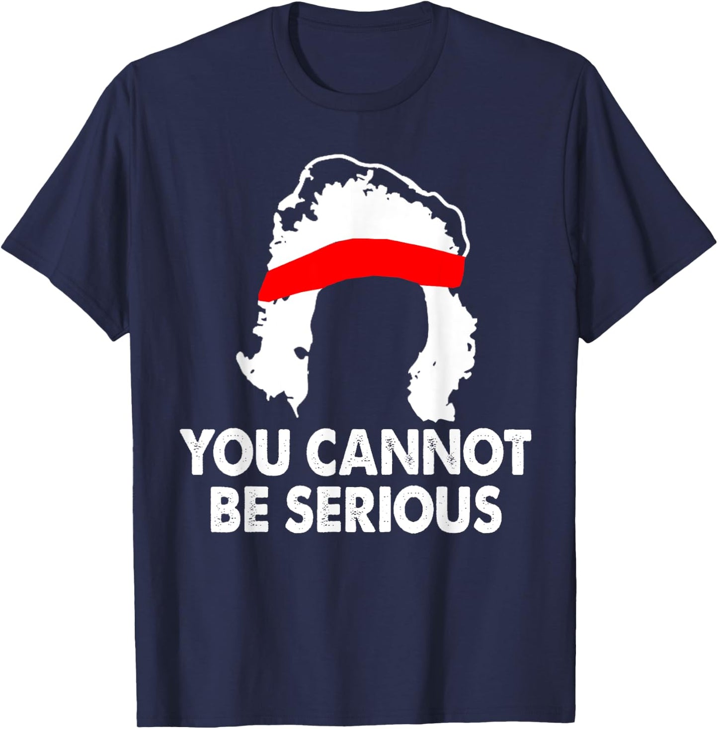 You Cannot Be Serious Shirt Sports Tennis Player Funny T-Shirt - T-Shirt | Navy