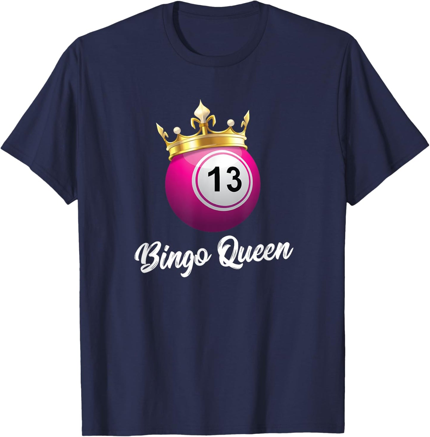Bingo Queen Clothing Bingo Product for Grandma Bingo Queen T-Shirt - T-Shirt | Navy