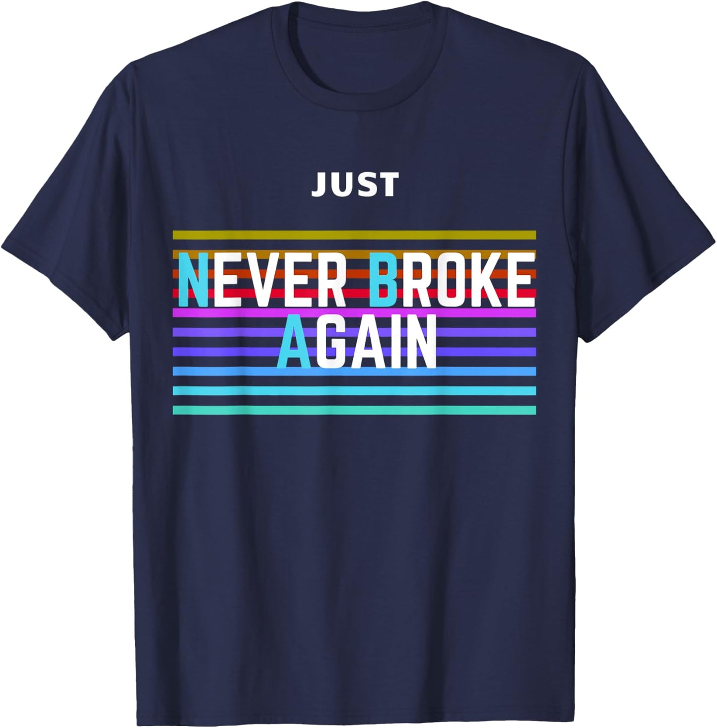 Never Broke Again Just Amazing T-Shirt - T-Shirt | Navy