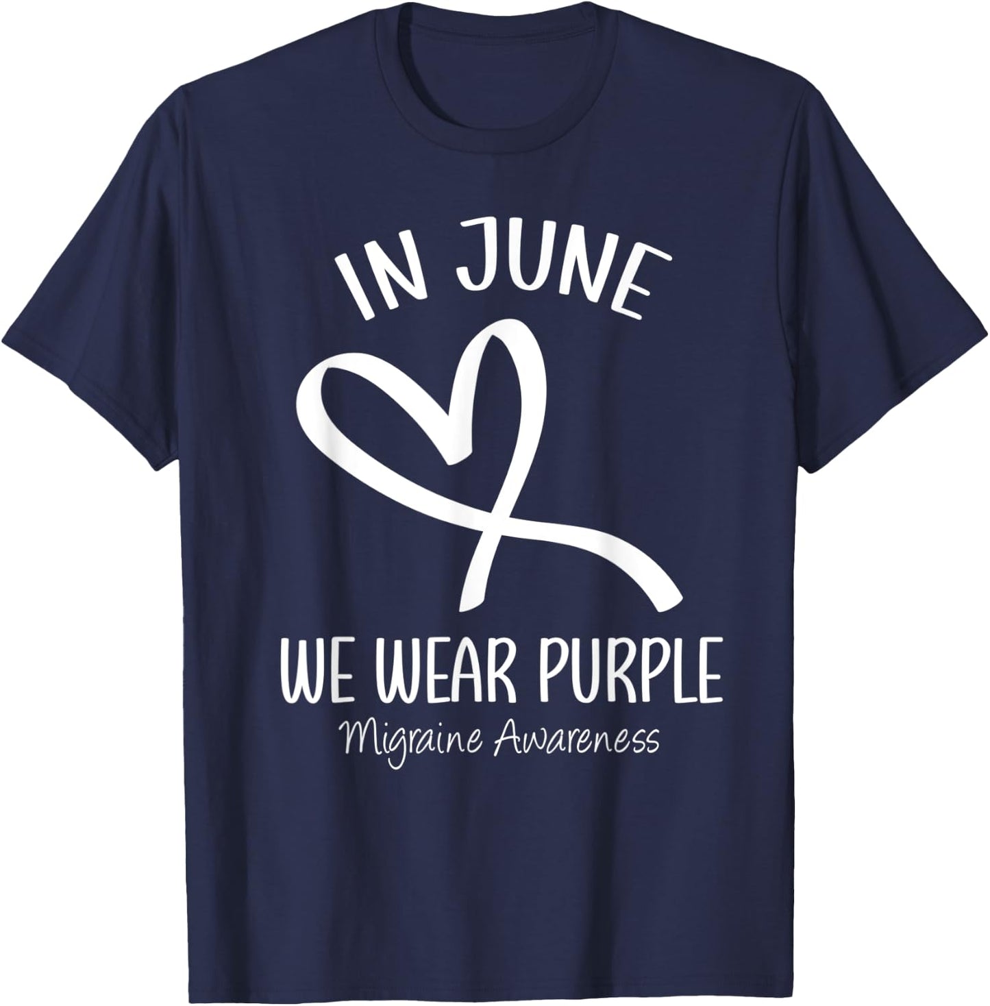 Heart In June We Wear Purple Migraine Awareness Month Ribbon T-Shirt - T-Shirt | Navy