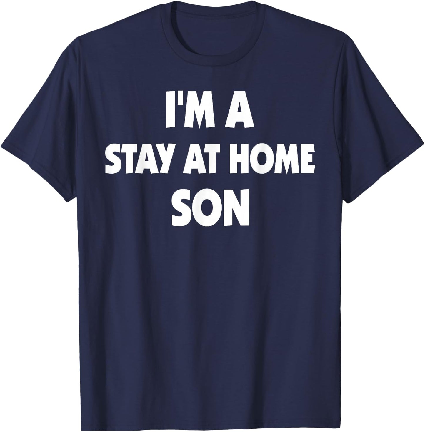 Stay At Home Son T-Shirt - T-Shirt | Navy