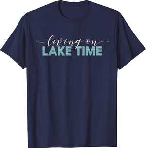 Living On Lake Time - Cabin Life T-Shirt - T-Shirt | Navy