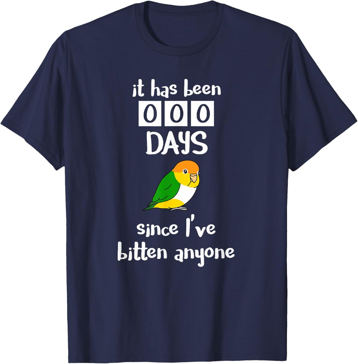 Chubby Caique It has been 0 days since I've bitten anyone T-Shirt - T-Shirt | Navy