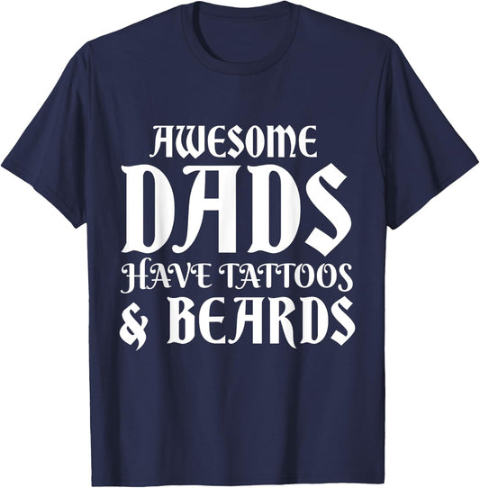 Awesome Dads Have Tattoos Beards Funny Mustache Fathers Day T-Shirt - T-Shirt | Navy