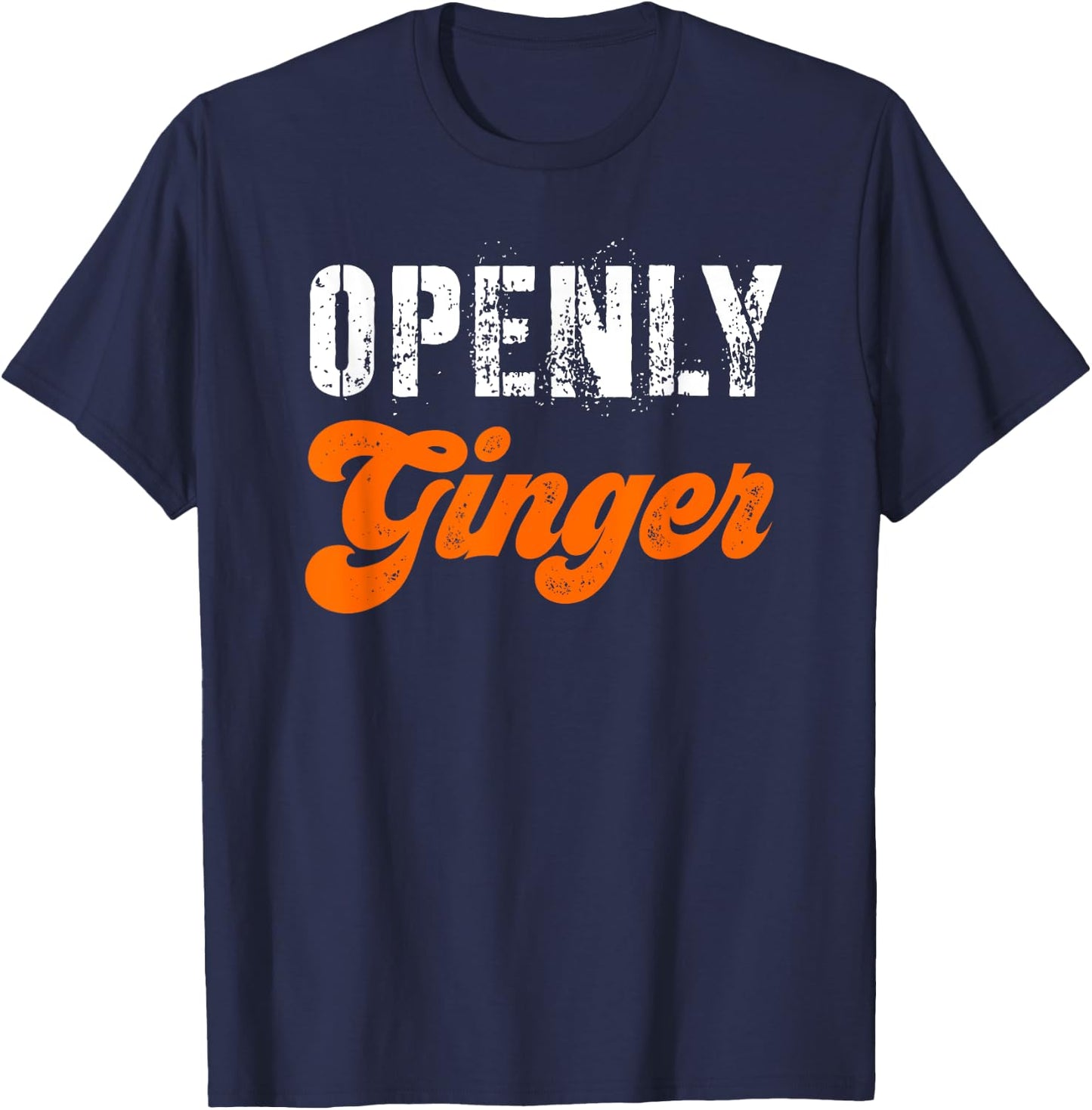 Ginger Women Funny Redhead Red Hair Proud Openly Ginger Men T-Shirt - T-Shirt | Navy